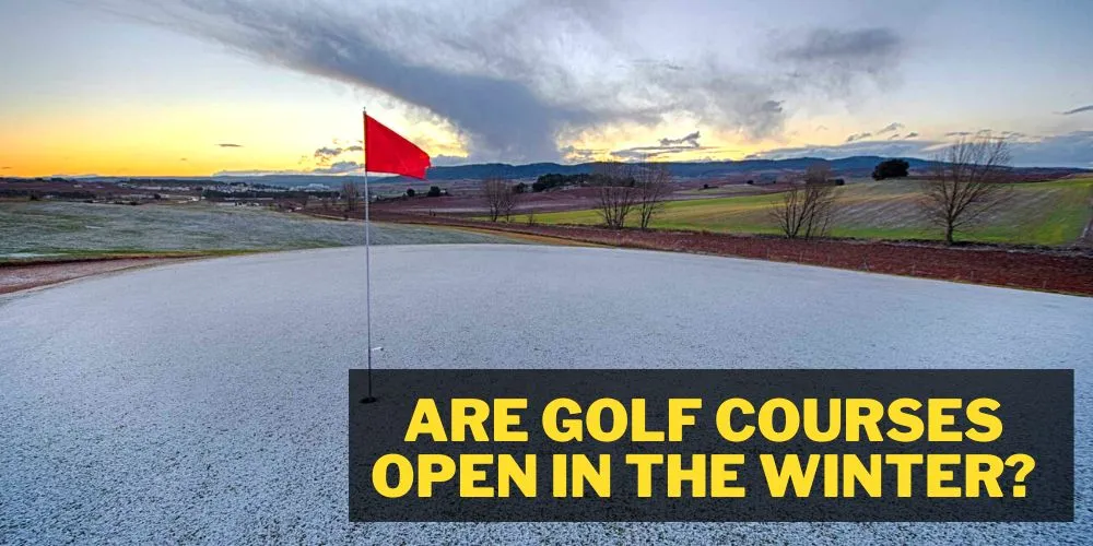 are golf courses open in the winter 0014
