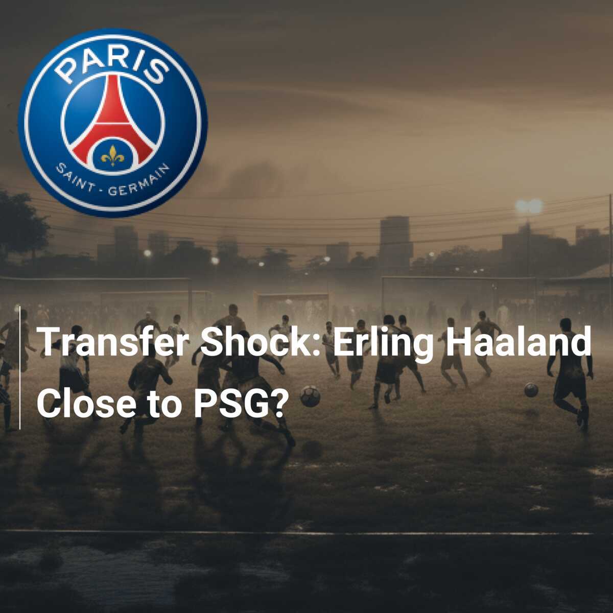 haaland psg 0059