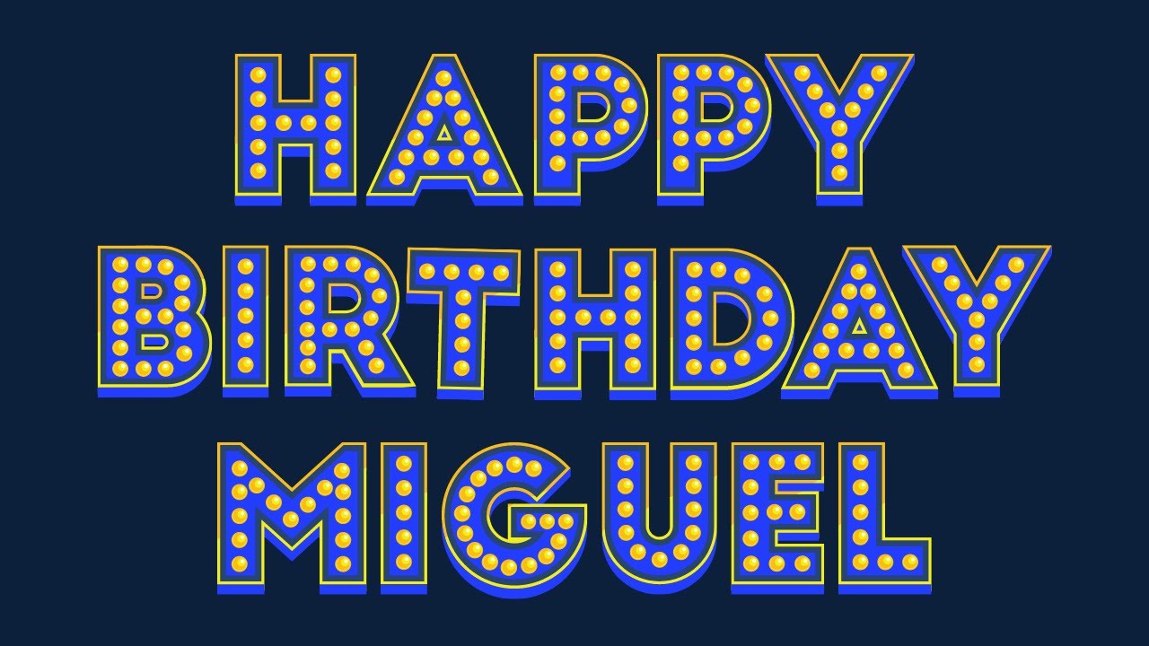 happy birthday miguel images 0010