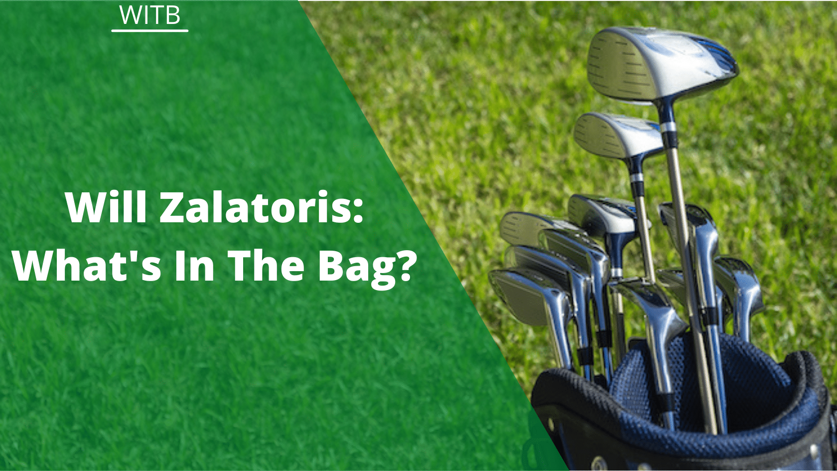 will zalatoris clubs 0047