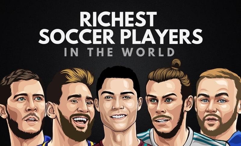 The Richest Soccer Players in the World