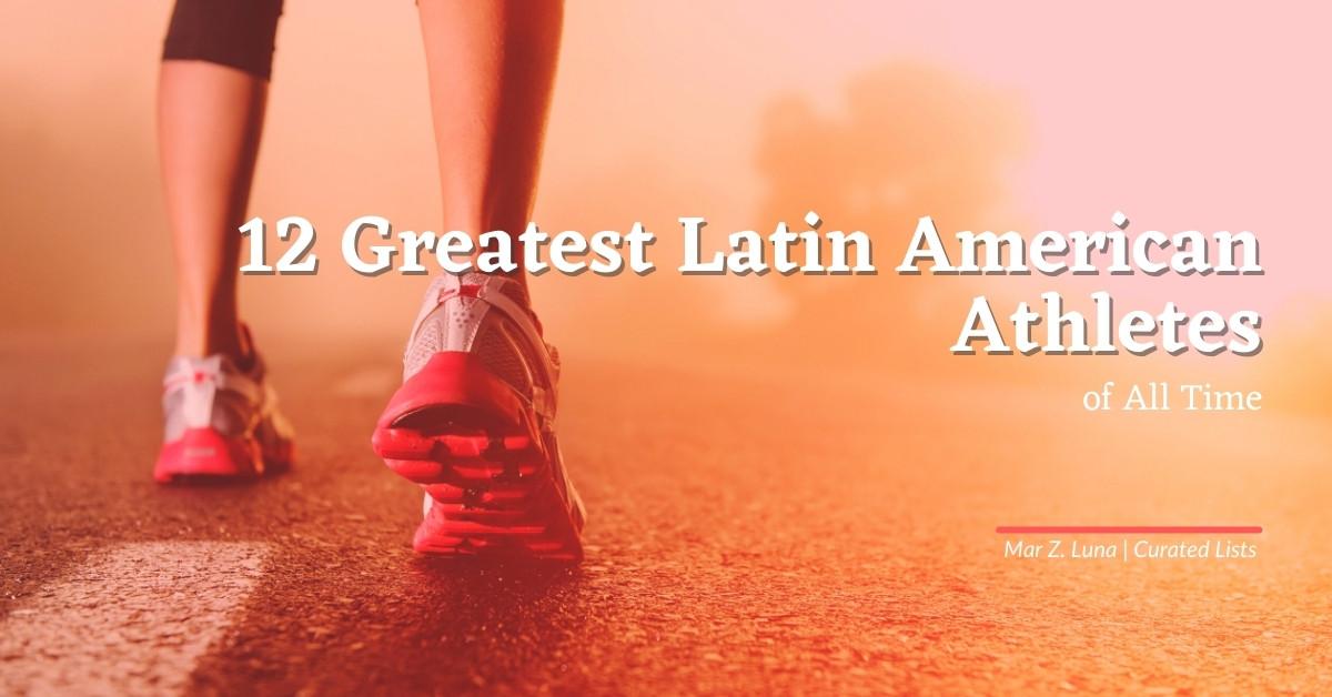 The 12 Greatest Latin American Athletes of All Time