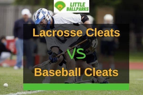 Lacrosse Cleats vs Baseball Cleats – Finding the Right Fit