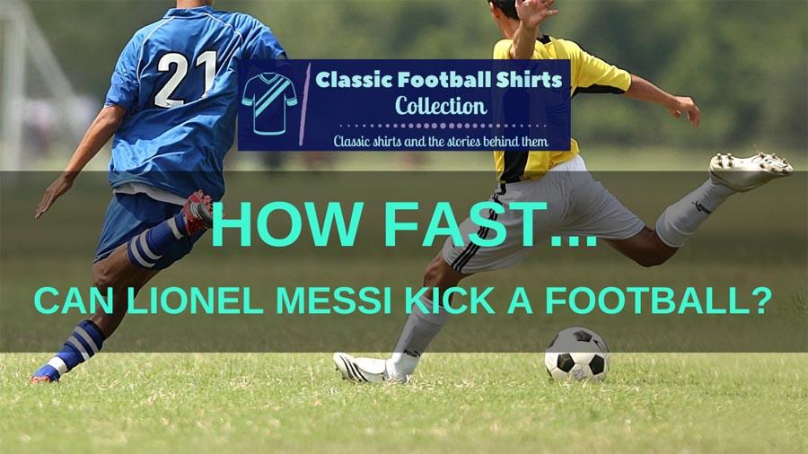 how fast can messi kick a soccer ball