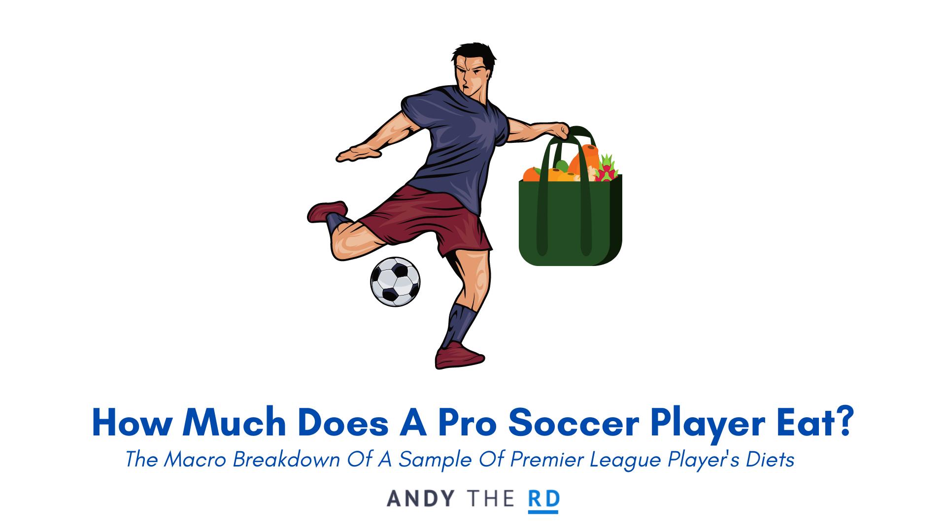 The Diet of Professional Soccer Players: What Do They Eat?