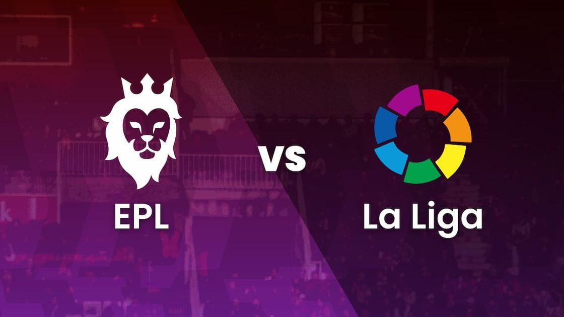 The Premier League vs La Liga: A Comprehensive Comparison