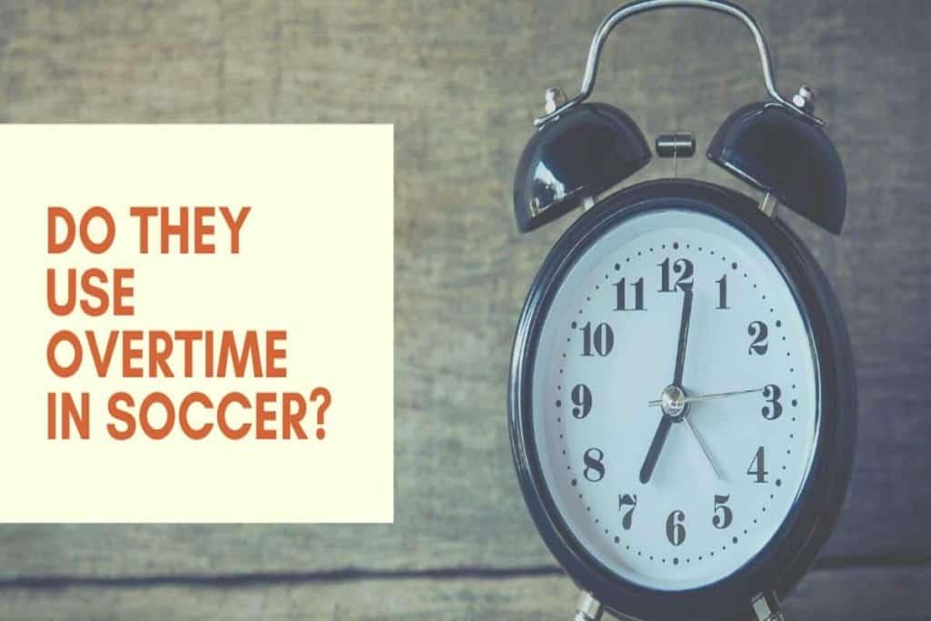 what is overtime called in soccer