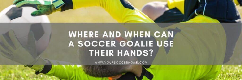 when can goalie use hands
