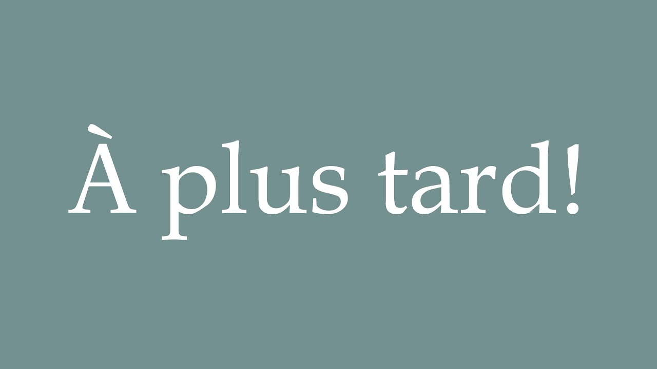 Game-changing ways to say à plus tard in everyday conversations