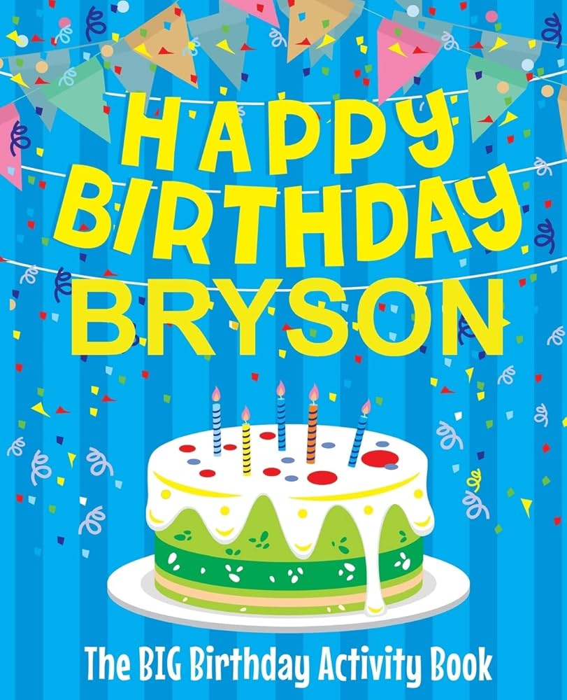 Tough to find the best happy birthday bryson images to celebrate
